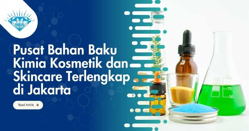 Pusat Bahan Baku Kimia Kosmetik dan Skincare Terlengkap di Jakarta