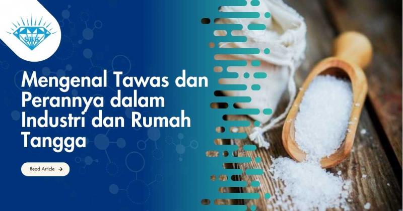 Mengenal Tawas dan Perannya dalam Industri dan Rumah Tangga