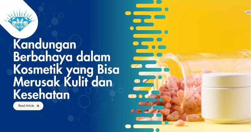 Kandungan Berbahaya dalam Kosmetik yang Bisa Merusak Kulit dan Kesehatan