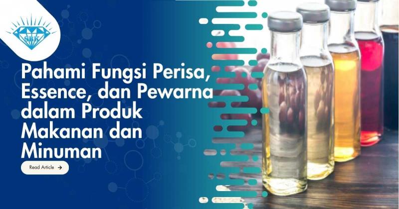 Pahami Fungsi Perisa, Essence, dan Pewarna dalam Produk Makanan dan Minuman