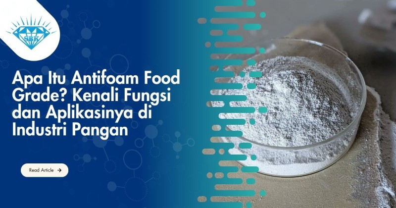 Apa Itu Antifoam Food Grade? Kenali Fungsi dan Aplikasinya di Industri Pangan