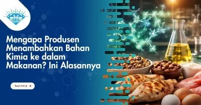 Mengapa Produsen Menambahkan Bahan Kimia ke dalam Makanan? Ini Alasannya