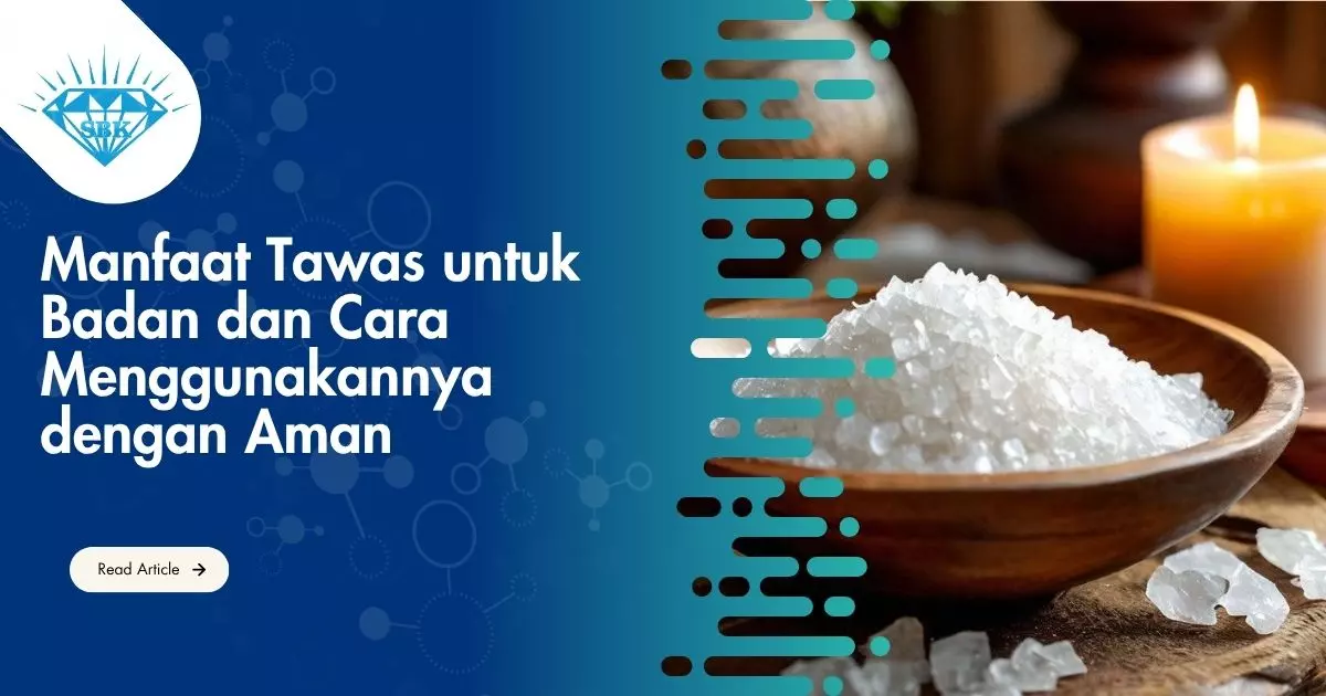 Manfaat Tawas untuk Badan dan Cara Menggunakannya dengan Aman