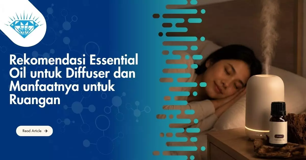 Rekomendasi Essential Oil untuk Diffuser dan Manfaatnya untuk Ruangan Rekomendasi Essential Oil untuk Diffuser dan Manfaatnya untuk Ruangan