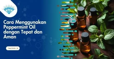 Cara Menggunakan Peppermint Oil dengan Tepat dan Aman